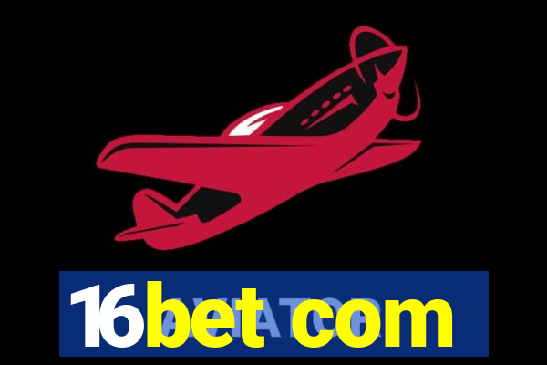 16bet com
